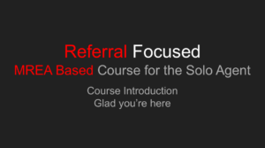 Referral Focused MREA Course for the Solo Agent